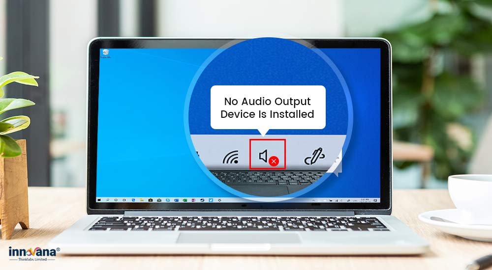 no audio output device is install