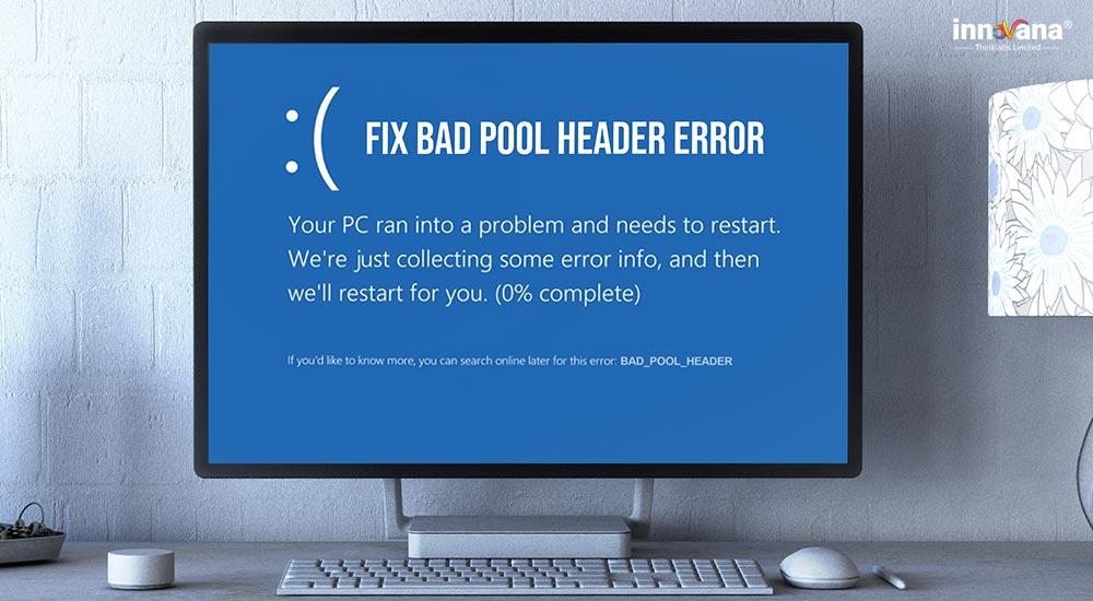 Bad Pool Header Error In Windows 10 [Fixed]