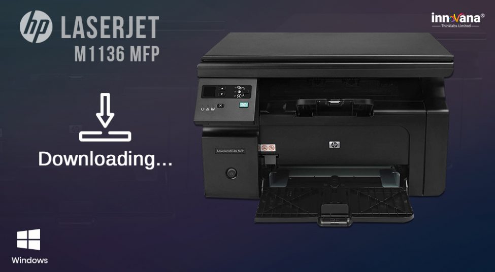 How To Download Hp Laserjet M1136 Scanner Driver