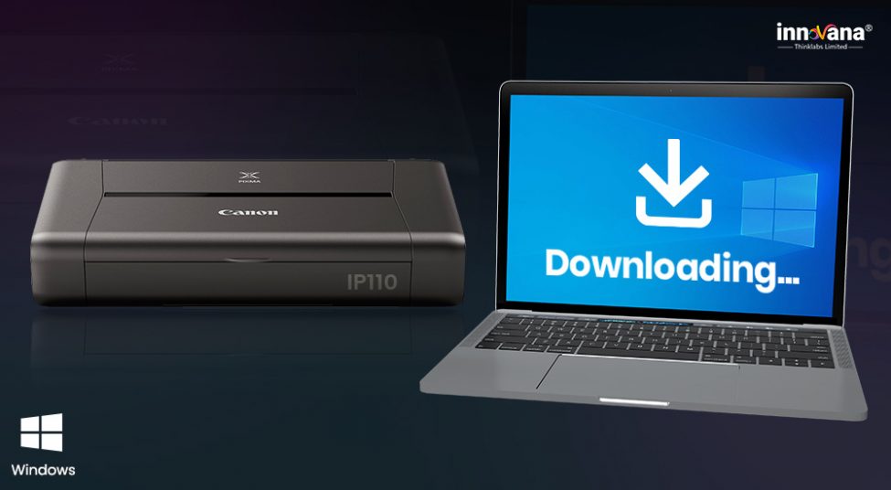 [Download] Canon iP110 Driver For Windows 7, 8, & 10