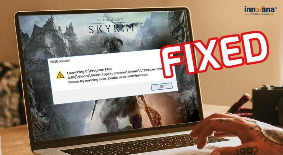 Skyrim won’t Launch on Windows 10 [FIXED]