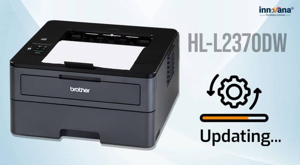 How to Download and Update Brother HL-L2370DW Printer Driver