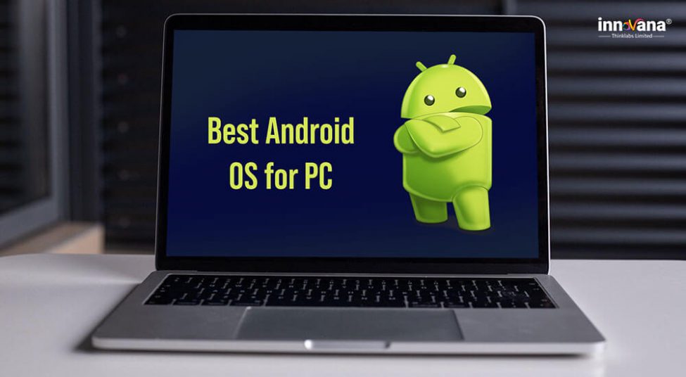 7 Best Android OS for Windows 10, 8, 7 PC [Latest 2021]