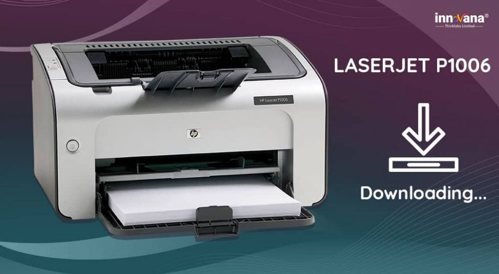 HP LaserJet P1006 Driver Download and Update [Quickly & Easily]