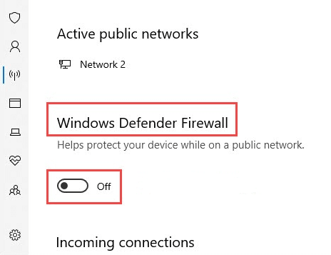 Toggle off the Windows Defender Firewall button