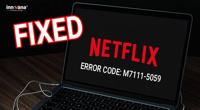 How to Fix Netflix Error Code: m7111-5059